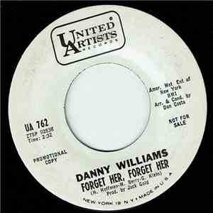 Danny Williams - Forget Her, Forget Her / I Watched A Flower Grow album flac