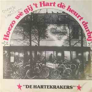 De Hartekrakers - Hoezo Wè Gij, 't Hart Dè Heurt Durbij album flac