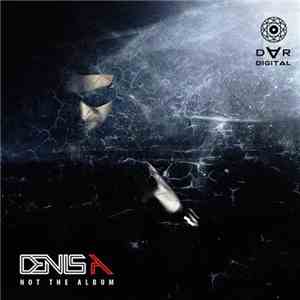 Denis A - Not The Album album flac