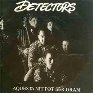 Detectors - A Questa Nit Pot Ser Gran album flac