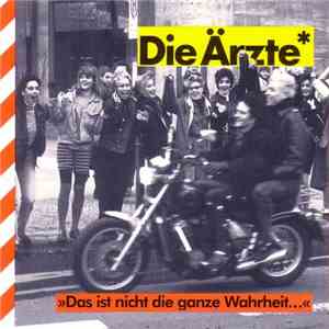 Die Ärzte - Das Ist Nicht Die Ganze Wahrheit... album flac