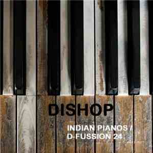 Dishop - Indian Pianos album flac