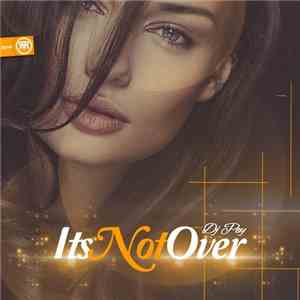 DJ Pey - It's Not Over album flac