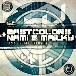 Eastcolors - Times / Bounce / Delusion album flac