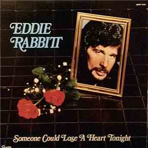 Eddie Rabbitt - Someone Could Lose A Heart Tonight album flac