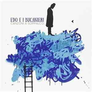 Edo E I Bucanieri - Canzoni A Soppalco album flac