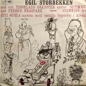 Egil Storbekken Med Sitt Tusseladd - Orkester - Egil Storbekken Med Sitt Tusseladd - Orkester Spiller Optimist Med Freske Fraspark - Stemning Fra Stei -gjela Landets Mest Omtalte Bygdevei I Alvdal album flac