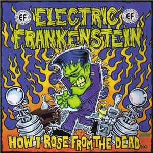 Electric Frankenstein - How I Rose From The Dead... album flac