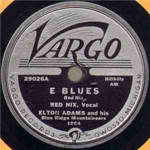Elton Adams And His Blue Ridge Mountaineers - E Blues / Good Old Mountain Dew album flac