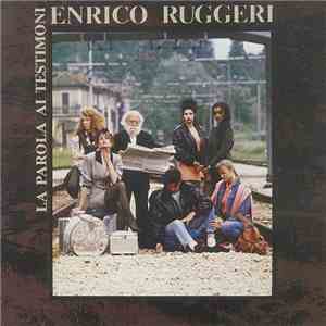 Enrico Ruggeri - La Parola Ai Testimoni album flac