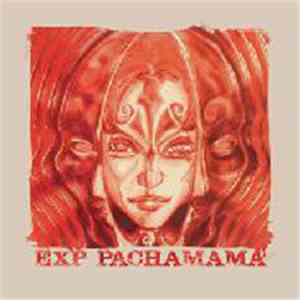 E.X.P. - Pachamama album flac