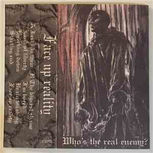 Face Up Reality - Who's the Real Enemy? album flac