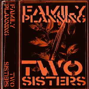 Family Planning  - Two Sisters album flac