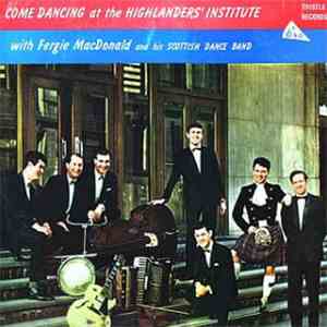 Fergie Macdonald And His Scottish Dance Band - Come Dancing At The Highlanders' Institute album flac