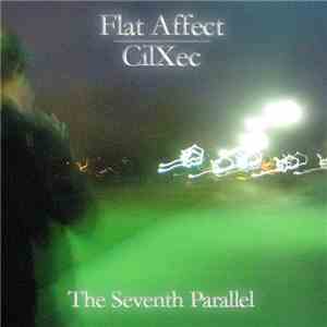 Flat Affect & CilXec - The Seventh Parallel album flac