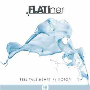 Flatliner - Tell Tale Heart / Kotor album flac