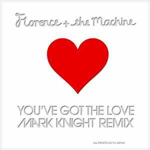 Florence + The Machine - You've Got The Love (Mark Knight Remix) album flac