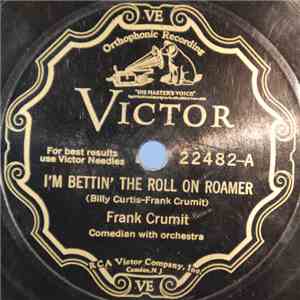 Frank Crumit - I'm Bettin' The Roll On Roamer / The Return Of Abdul Abulbul Amir album flac