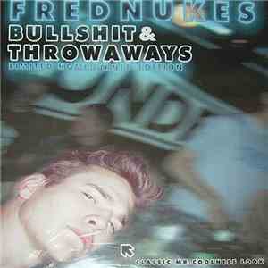 FredNukes - Bullshit & Throwaways (Limited Homeburned Edition) album flac