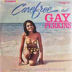 Gay Perkins - Carefree And Gay Perkins album flac