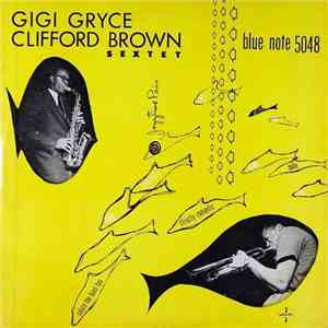 Gigi Gryce Clifford Brown Sextet - Gigi Gryce Clifford Brown Sextet album flac