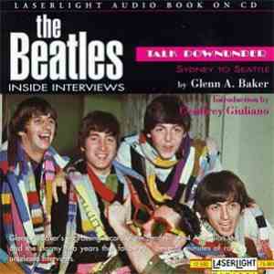 Glenn A. Baker / The Beatles - Talk Downunder - Sydney To Seattle album flac