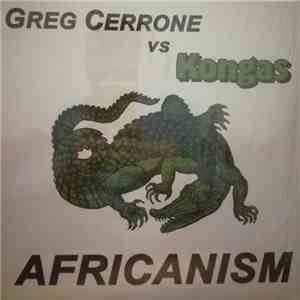 Greg Cerrone Vs Kongas - Africanism / Gimme Some Lovin' (Remix) album flac