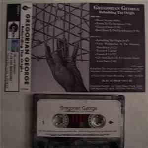 Gregorian George - Rebuilding The Origin album flac