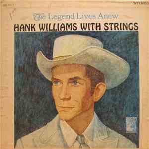 Hank Williams - The Legend Lives Anew - Hank Williams With Strings album flac