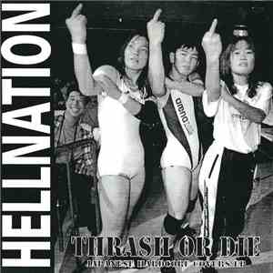 Hellnation - Thrash Or Die: Japanese Hardcore Covers EP album flac