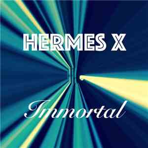 Hermes X - Immortal album flac