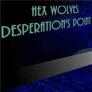 Hex Wolves - Desperation's Point album flac