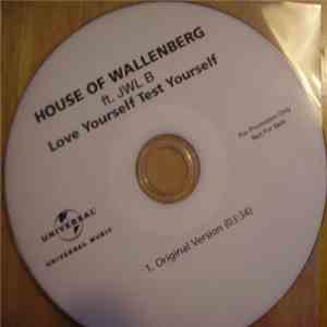 House Of Wallenberg ft. JWL B - Love Yourself Test Yourself album flac