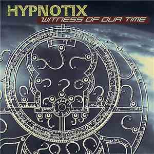 Hypnotix - Witness Of Our Time album flac