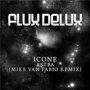 Icone - Astra (Mike van Fabio Remix) album flac