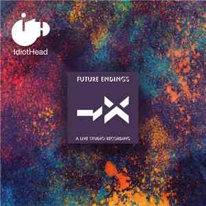 IdiotHead - Future Endings: A Live Studio Recording album flac