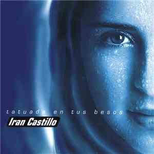 Iran Castillo - Tatuada En Tus Besos album flac