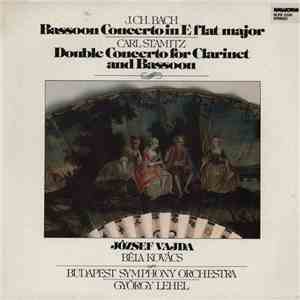J. Ch. Bach - Carl Stamitz - József Vajda, Béla Kovács, Budapest Symphony Orchestra, György Lehel - Bassoon Concerto In E Flat Major / Double Concerto For Clarinet And Bassoon album flac