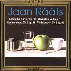 Jaan Rääts - Sonate Fur Klavier Op. 82 - Klaviertrio Nr. 6 Op. 81 - Klavierquintett Nr. 3 Op. 38 - Violinkonzert Nr 2. Op. 63 album flac