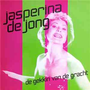 Jasperina De Jong - De Gekkin Van De Gracht album flac