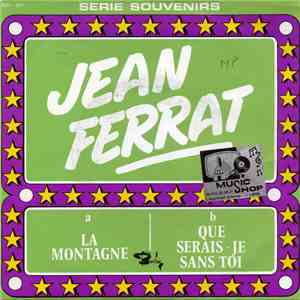Jean Ferrat - La Montagne / Que Serais-Je Sans Toi album flac