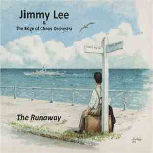 Jimmy Lee & The Edge Of Chaos Orchestra - The Runaway album flac