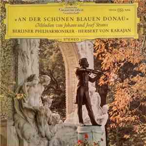 Johann, Johann Und Josef Strauss - Berliner Philharmoniker · Herbert von Karajan - »An Der Schönen Blauen Donau« Melodien Von Johann Und Josef Strauss album flac