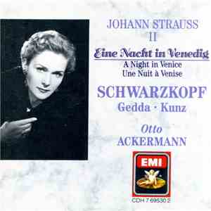Johann Strauss II - Schwarzkopf, Gedda, Kunz, Otto Ackermann - Eine Nacht In Venedig = A Night In Venice = Une Nuit À Venise album flac