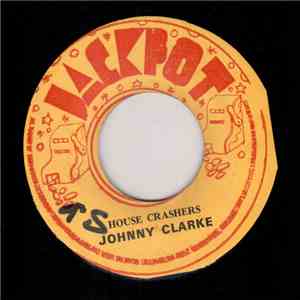 Johnny Clarke / King Tubby's And The Agrovators - House Crashers / A Crashing Dub album flac