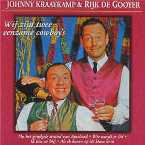 Johnny Kraaykamp & Rijk De Gooyer - Wij Zijn Twee Eenzame Cowboy's album flac