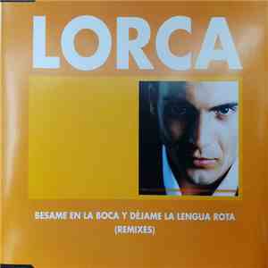 José Alfonso Lorca - Bésame En La Boca Y Déjame La Lengua Rota (Remixes) album flac