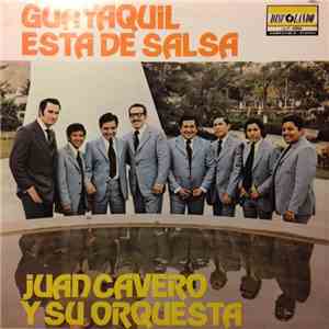 Juan Cavero Y Su Orquesta - Guayaquil Esta De Salsa album flac