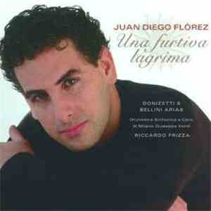 Juan Diego Florez, Riccardo Frizza, Orchestra Sinfonica e Coro di Milano Giuseppe Verdi - Una Furtiva Lagrima album flac