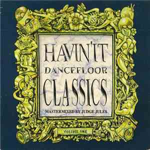 Judge Jules - Havin'It Dancefloor Classics (Volume One) album flac